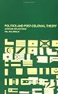 Politics and Post-colonial Theory