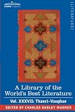 A Library of the World's Best Literature - Ancient and Modern - Vol.XXXVII (forty-five volumes); Thanet-Vaughan