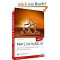 PHP 5.3 + MySQL 5.1: Der Einstieg in die Programmierung dynamischer Websites