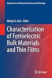 Characterisation of ferroelectric bulk materials and thin films