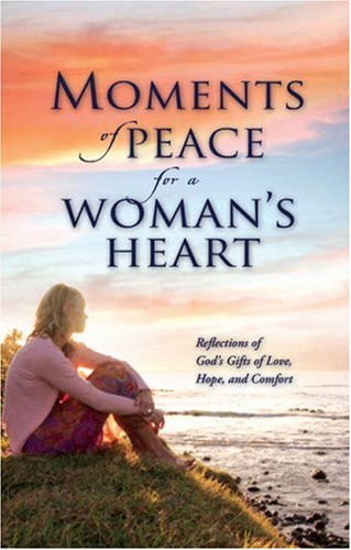 Moments of Peace for a Woman s Heart