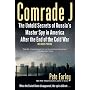 Comrade J: The Untold Secrets of Russia's Master Spy in America After the End of the Cold War