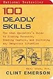 100 Deadly Skills: The SEAL Operative's Guide to Eluding Pursuers, Evading Capture, and Surviving Any Dangerous Situation