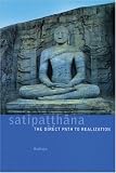 Satipatthana: The Direct Path to Realization