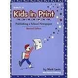 kids in print publishing a school newspaper second edition