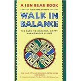 walk in balance the path to healthy happy harmonious living