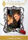 Harlequin Romance Series - A Change of Place - Vol 7 [Region 1] [NTSC] [US Import]