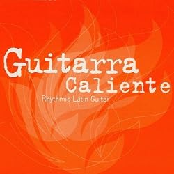Guitarra Caliente: Rythmic Latin Guitar
