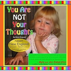 You Are Not Your Thoughts (Mindfulness for Children of All Ages.)