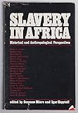 Slavery in Africa : historical and anthropological perspectives