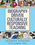 Biography-Driven Culturally Responsive Teaching