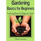 Gardening Basics (Gardening Basics For Beginners)