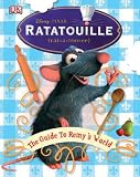 Ratatouille: The Guide to Remys World: The Guide to Remys World (Ratatouille)