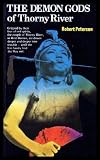 The demon gods of Thorny River : a true-to-life story of a Chinese family in West Kalimantan, Indonesian Borneo