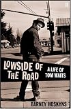 Lowside of the Toad: A Life of Tom Waits
