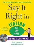 Say It Right in Italian (Audio CD and Book): The Fastest Way to Correct Pronunciation (Say it Right! Series)