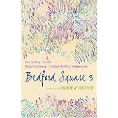 Bedford Square: New Writing from the Royal Holloway Creative Writing Programme: No. 3