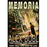Memoria. A Corporation of Lies (An Action-Packed Techno-Thriller)par Alex Bobl