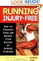 Running Injury-Free: How to Prevent, Treat and Recover from Dozens of Painful Problems