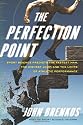 The Perfection Point: Sport Science Predicts the Fastest Man, the Highest Jump, and the Limits of Athletic Performance