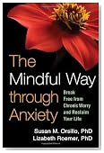 The Mindful Way through Anxiety: Break Free from Chronic Worry and Reclaim Your Life