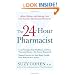 The 24-Hour Pharmacist: Advice, Options, and Amazing Cures from America's Most Trusted Pharmacist