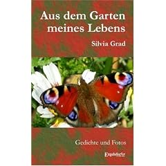 Aus dem Garten meines Lebens: Gedichte und Fotos
