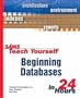 Sams Teach Yourself Beginning Databases in 24 Hours