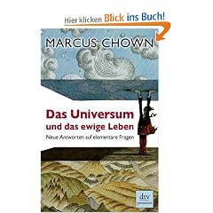 Das Universum und das ewige Leben: Neue Antworten auf elementare Fragen