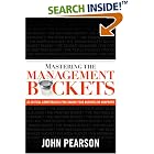 Mastering The Management Buckets: 20 Critical Competencies for... by  John Pearson