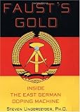 Fausts Gold: Inside The East German Doping Machine