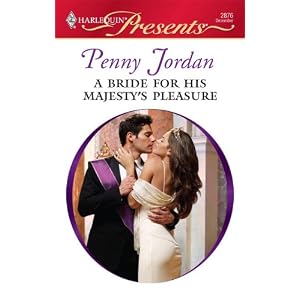 A Bride for His Majesty's Pleasure (Harlequin Presents) by Penny Jordan