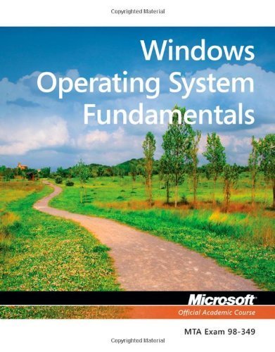 Windows Operating System Fundamentals: MTA 98-349: MTA Windows Operating System Fundamentals (Microsoft Official Academic Course) by Microsoft Official Academic Course ( 2012 ) Paperback