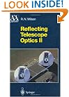 Reflecting Telescope Optics II: Manufacture, Testing, Alignment, Modern Techniques (Astronomy and Astrophysics Library)