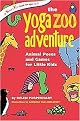 The Yoga Zoo Adventure (Animal Poses and Games for Little Kids) (Smartfun Books) (Spiral) (Paperback)