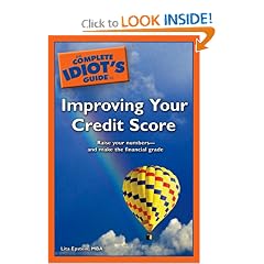 The Complete Idiot's Guide to Improving your Credit Score
