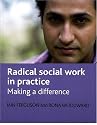 Radical social work in practice: Making a Difference (Social Work in Practice)