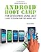 Android Boot Camp for Developers using Java: A Guide to Creating Your First Android Apps