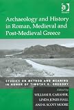 Archaeology and History in Roman, Medieval and Post-Medieval Greece