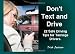 Don't Text and Drive: And other Safe Driving Tips for Teens and Young Drivers