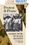 PROTEST AND PRAISE