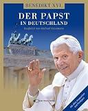 Produkt-Bild: Benedikt XVI. - Der Papst in Deutschland: Begleitet von Michael Hesemann