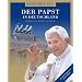 Benedikt XVI. - Der Papst in Deutschland: Begleitet von Michael Hesemann