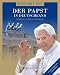 Produkt-Bild: Benedikt XVI. - Der Papst in Deutschland: Begleitet von Michael Hesemann