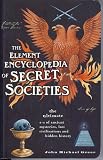 The Element Encyclopedia of Secret Societies