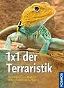 1 x 1 der Terraristik: Amphibien und Reptilien richtig halten und pflegen