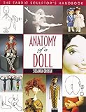 Anatomy Of A Doll: The Fabric Sculptor's Handbook