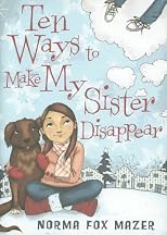 Ten Ways To Make My Sister Disappear