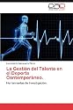 La Gesti&oacute;n del Talento en el Deporte Contempor&aacute;neo.: Herramientas de Investigaci&oacute;n. (Spanish Edition)