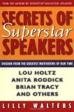 Secrets Of Superstar Speakers: Wisdom from the Greatest Motivators of Our Time
